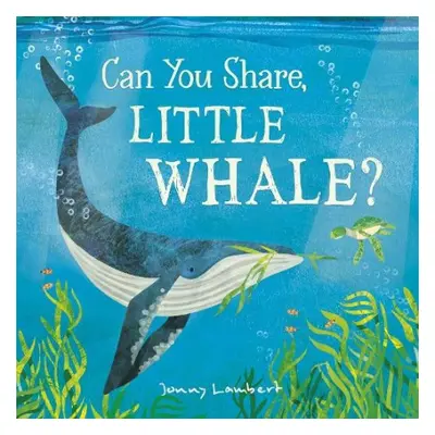 Can You Share, Little Whale? - Lambert, Jonny