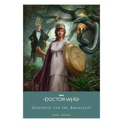 Doctor Who: Josephine and the Argonauts - Magrs, Paul a Who, Doctor