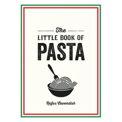 Little Book of Pasta - Cavendish, Rufus