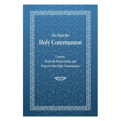 Rule for Holy Communion - Monastery, Holy Trinity