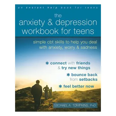 Anxiety and Depression Workbook for Teens - Tompkins, Michael A.