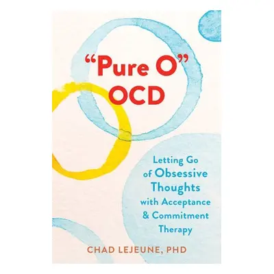 "Pure O" OCD - LeJeune, Chad