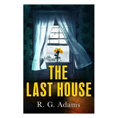 Last House - Adams, R. G.