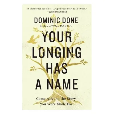 Your Longing Has a Name - Done, Dominic