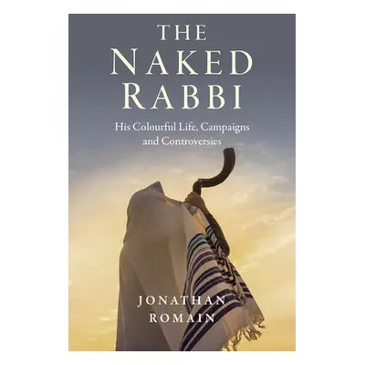 Naked Rabbi, The - Romain, Jonathan