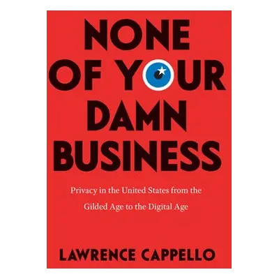 None of Your Damn Business - Cappello, Lawrence