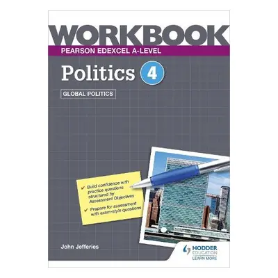 Pearson Edexcel A-level Politics Workbook 4: Global Politics - Jefferies, John, MD, MPH, FAAP, F