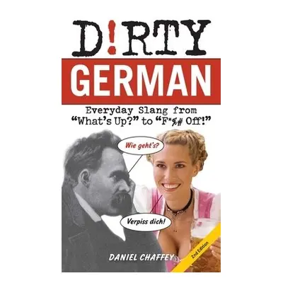 Dirty German: Second Edition - Chaffey, Daniel