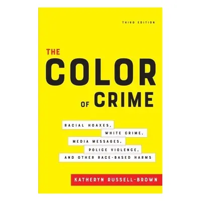 Color of Crime, Third Edition - Russell-Brown, Katheryn