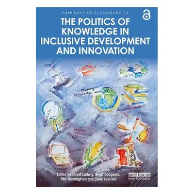 Politics of Knowledge in Inclusive Development and Innovation