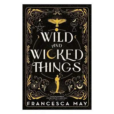 Wild and Wicked Things - May, Francesca