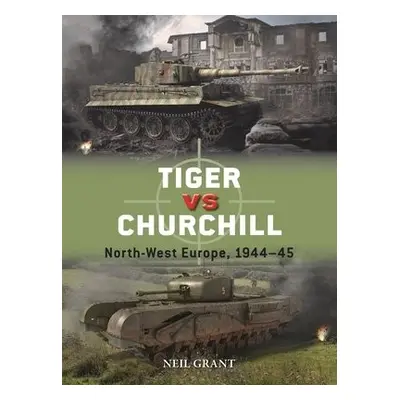 Tiger vs Churchill - Grant, Neil