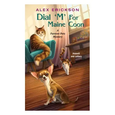 Dial ‘M' for Maine Coon - Erickson, Alex