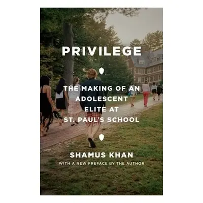 Privilege - Khan, Shamus Rahman