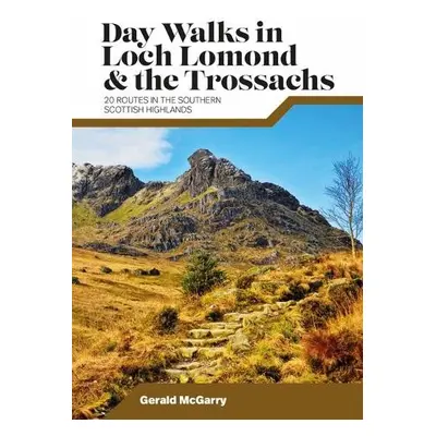 Day Walks in Loch Lomond a the Trossachs - McGarry, Dr Gerald