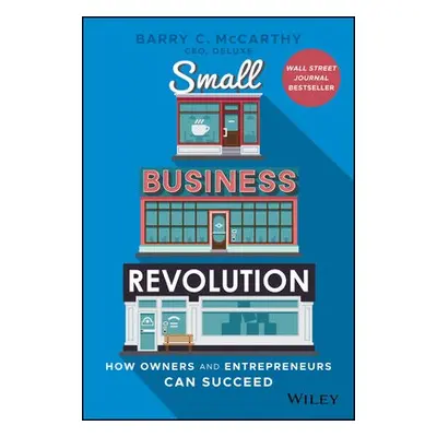 Small Business Revolution - McCarthy, Barry C.