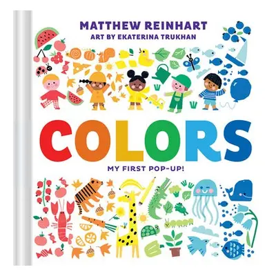 Colors: My First Pop-Up! (A Pop Magic Book) - Reinhart, Matthew