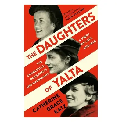 Daughters of Yalta - Katz, Catherine Grace