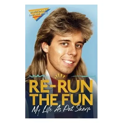 Re-run the Fun - Sharp, Pat a Richman, Darren a Catterson, Luke