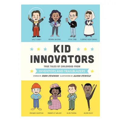 Kid Innovators - Stevenson, RobinĂ‚ a Steinfeld, AllisonĂ‚