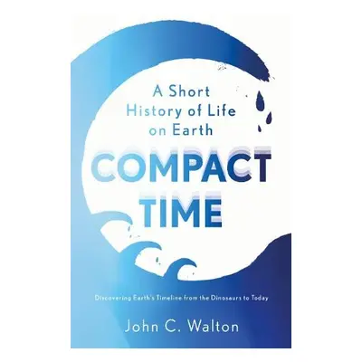 Compact Time - Walton, John C.