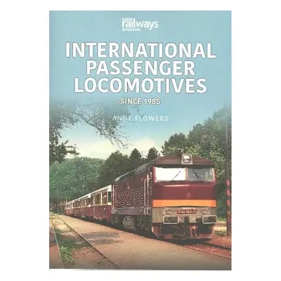 International Passenger Locomotives - Flowers, Andy