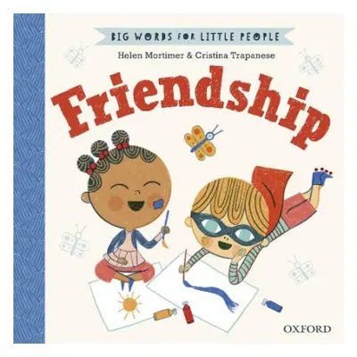 Big Words for Little People Friendship - Mortimer, Helen