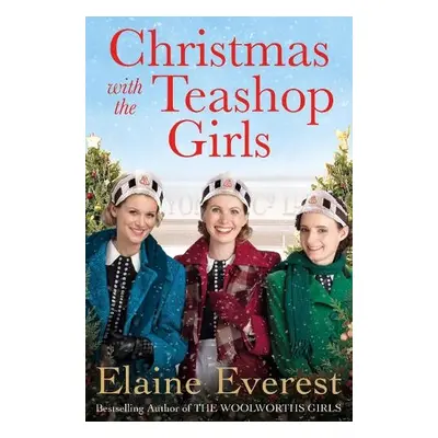 Christmas with the Teashop Girls - Everest, Elaine