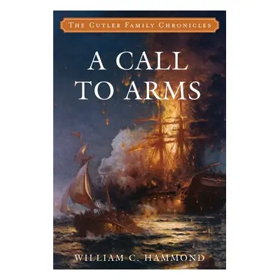 Call to Arms - Hammond, William C.