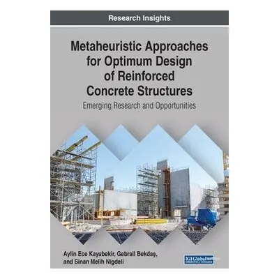 Metaheuristic Approaches for Optimum Design of Reinforced Concrete Structures - Kayabekir, Aylin