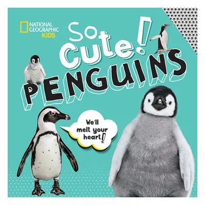 So Cute: Penguins - National Geographic Kids a Boyer, Crispin