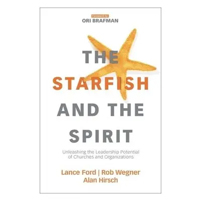 Starfish and the Spirit - Ford, Lance a Wegner, Rob a Hirsch, Alan