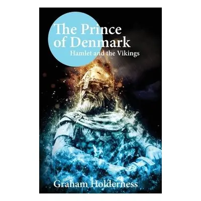 Prince of Denmark - Holderness, Graham