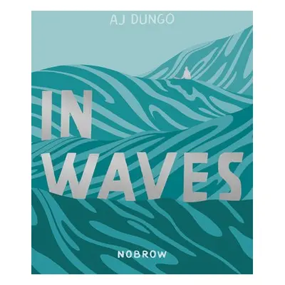 In Waves - Dungo, AJ