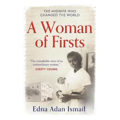 Woman of Firsts - Ismail, Edna Adan