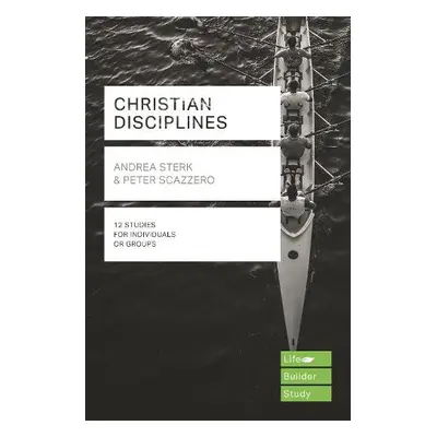 Christian Disciplines (Lifebuilder Study Guides) - Sterk, Andrea (Author) a Scazzero, Peter (Aut