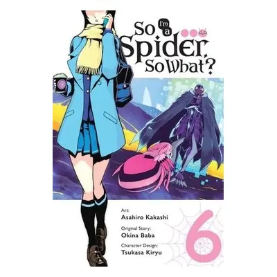 So I'm a Spider, So What?, Vol. 6 (manga) - Baba, Okina