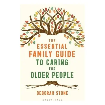 Essential Family Guide to Caring for Older People - Stone, Deborah