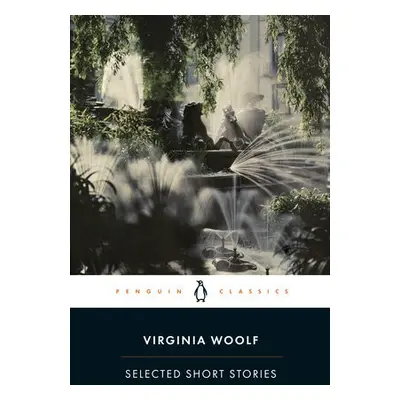 Selected Short Stories - Woolf, Virginia