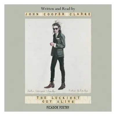 Luckiest Guy Alive - Cooper Clarke, John