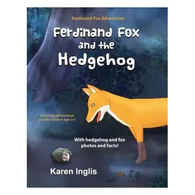 Ferdinand Fox and the Hedgehog - Inglis, Karen