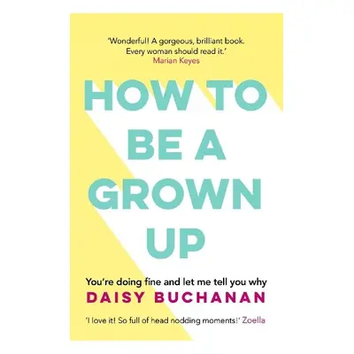 How to Be a Grown-Up - Buchanan, Daisy