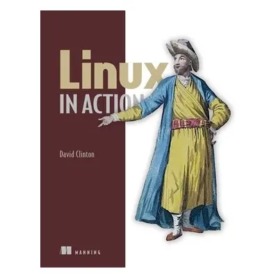 Linux in Action - Clinton, David