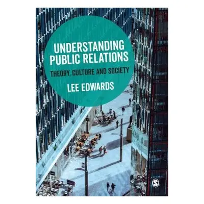 Understanding Public Relations - Edwards, Lee