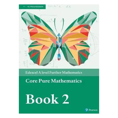 Pearson Edexcel A level Further Mathematics Core Pure Mathematics Book 2 Textbook + e-book