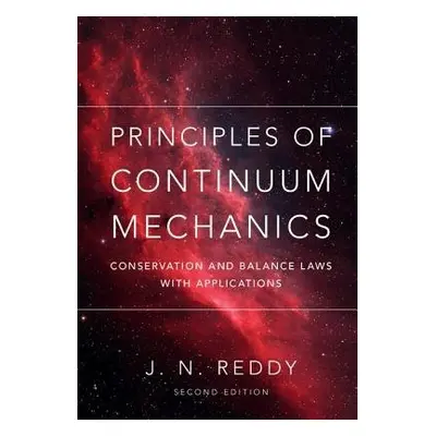 Principles of Continuum Mechanics - Reddy, J. N. (Texas A a M University)