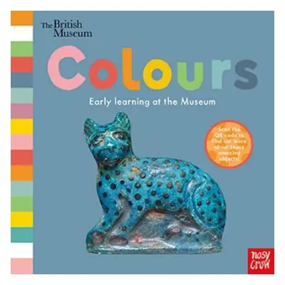 British Museum: Colours - Nosy Crow Ltd