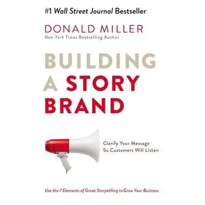 Building a StoryBrand - Miller, Donald