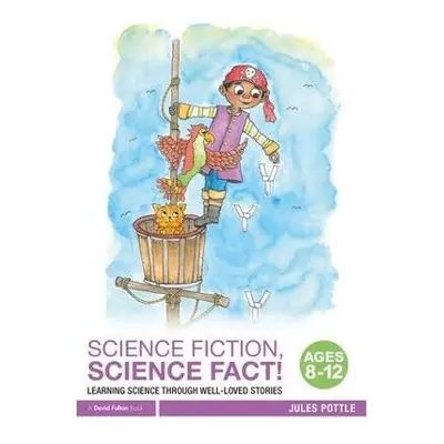 Science Fiction, Science Fact! Ages 8-12 - Pottle, Jules