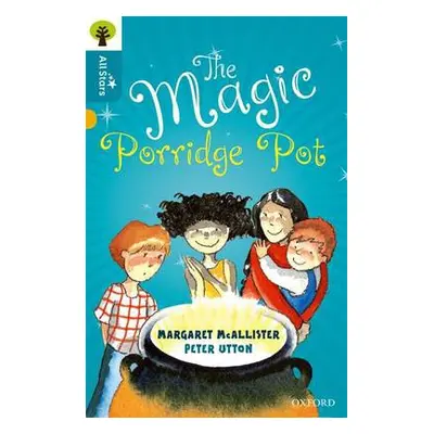 Oxford Reading Tree All Stars: Oxford Level 9 The Magic Porridge Pot - McAllister a Utton a Sage